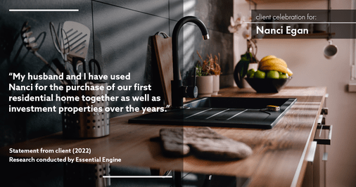 Testimonial for real estate agent Nanci Egan with John L. Scott Real Estate in Beaverton, OR: “My husband and I have used Nanci for the purchase of our first residential home together as well as investment properties over the years.”