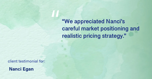 Testimonial for real estate agent Nanci Egan with John L. Scott Real Estate in Beaverton, OR: "We appreciated Nanci's careful market positioning and realistic pricing strategy."