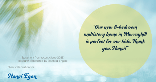 Testimonial for real estate agent Nanci Egan with John L. Scott Real Estate in Beaverton, OR: "Our new 5-bedroom multistory home in Murrayhill is perfect for our kids. Thank you, Nanci!"