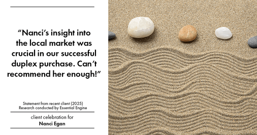Testimonial for real estate agent Nanci Egan with John L. Scott Real Estate in Beaverton, OR: "Nanci's insight into the local market was crucial in our successful duplex purchase. Can't recommend her enough!"