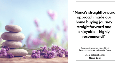 Testimonial for real estate agent Nanci Egan with John L. Scott Real Estate in Beaverton, OR: "Nanci's straightforward approach made our home buying journey straightforward and enjoyable—highly recommend!"