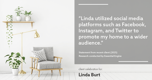 Testimonial for real estate agent Linda Burt with Top Hat Realty Group, LLC in North Richland Hills, TX: "Linda utilized social media platforms such as Facebook, Instagram, and Twitter to promote my home to a wider audience."