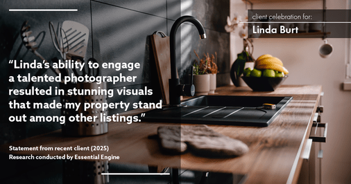 Testimonial for real estate agent Linda Burt with Top Hat Realty Group, LLC in North Richland Hills, TX: "Linda's ability to engage a talented photographer resulted in stunning visuals that made my property stand out among other listings."