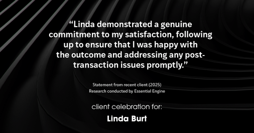 Testimonial for real estate agent Linda Burt with Top Hat Realty Group, LLC in North Richland Hills, TX: "Linda demonstrated a genuine commitment to my satisfaction, following up to ensure that I was happy with the outcome and addressing any post-transaction issues promptly."