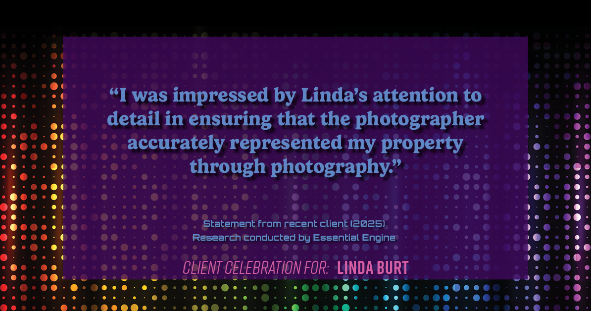 Testimonial for real estate agent Linda Burt with Top Hat Realty Group, LLC in North Richland Hills, TX: "I was impressed by Linda's attention to detail in ensuring that the photographer accurately represented my property through photography."