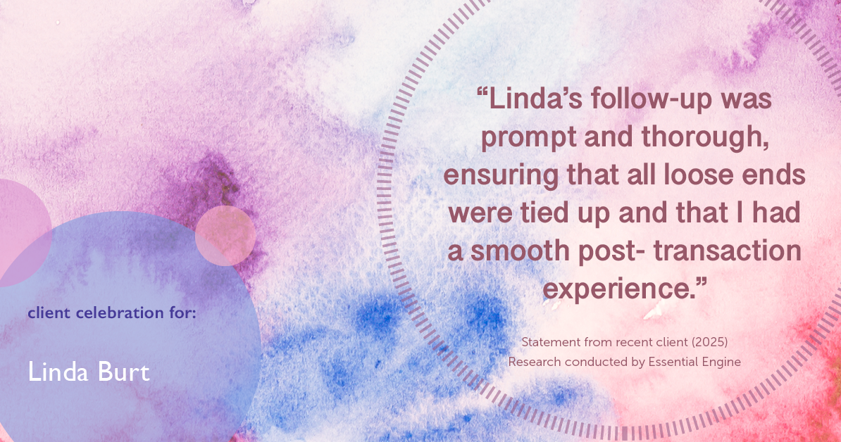Testimonial for real estate agent Linda Burt with Top Hat Realty Group, LLC in North Richland Hills, TX: "Linda's follow-up was prompt and thorough, ensuring that all loose ends were tied up and that I had a smooth post- transaction experience."