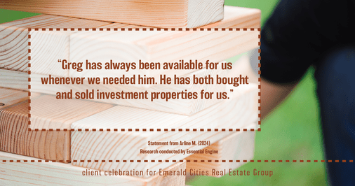 Testimonial for real estate agent Emerald Cities Real Estate Group with Keller Williams Realty in Dallas, TX: “Greg has always been available for us whenever we needed him. He has both bought and sold investment properties for us.”