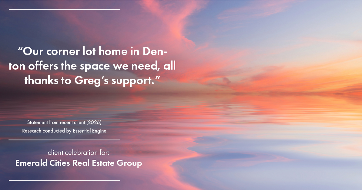 Testimonial for real estate agent Emerald Cities Real Estate Group with Keller Williams Realty in Dallas, TX: "Our corner lot home in Denton offers the space we need, all thanks to Greg's support."