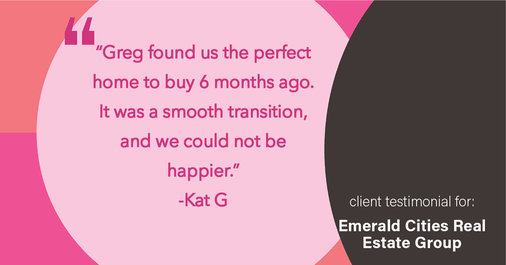 Testimonial for real estate agent Emerald Cities Real Estate Group with Keller Williams Realty in Dallas, TX: “Greg found us the perfect home to buy 6 months ago. It was a smooth transition, and we could not be happier.”