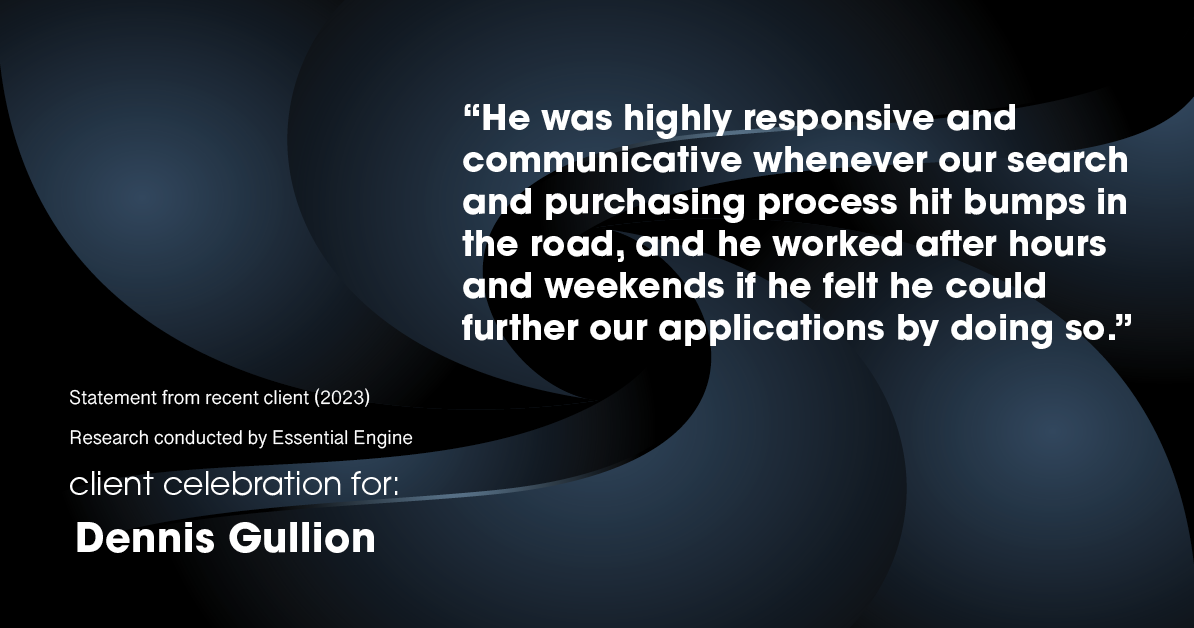 Testimonial for real estate agent Dennis Gullion with Gullion Properties in Rockwall, TX: “He was highly responsive and communicative whenever our search and purchasing process hit bumps in the road, and he worked after hours and weekends if he felt he could further our applications by doing so.”