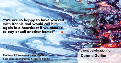 Testimonial for real estate agent Dennis Gullion with Gullion Properties in Rockwall, TX: “We are so happy to have worked with Dennis and would call him again in a heartbeat if we needed to buy or sell another home!”