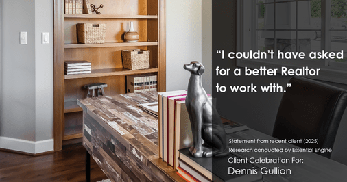 Testimonial for real estate agent Dennis Gullion with Gullion Properties in Rockwall, TX: "I couldn’t have asked for a better Realtor to work with.”