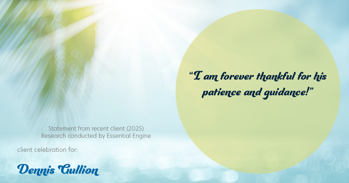 Testimonial for real estate agent Dennis Gullion with Gullion Properties in Rockwall, TX: “I am forever thankful for his patience and guidance!”