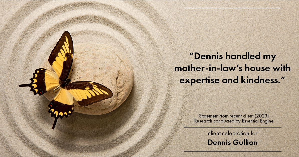 Testimonial for real estate agent Dennis Gullion with Gullion Properties in Rockwall, TX: “Dennis handled my mother-in-law's house with expertise and kindness.”