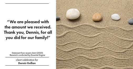 Testimonial for real estate agent Dennis Gullion with Gullion Properties in Rockwall, TX: “We are pleased with the amount we received. Thank you, Dennis, for all you did for our family!”