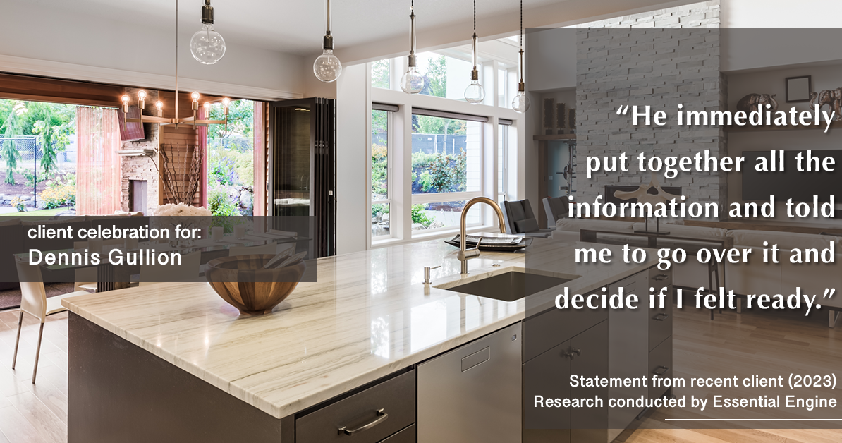 Testimonial for real estate agent Dennis Gullion with Gullion Properties in Rockwall, TX: "He immediately put together all the information and told me to go over it and decide if I felt ready.”