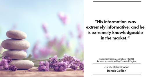 Testimonial for real estate agent Dennis Gullion with Gullion Properties in Rockwall, TX: “His information was extremely informative, and he is extremely knowledgeable in the market.”
