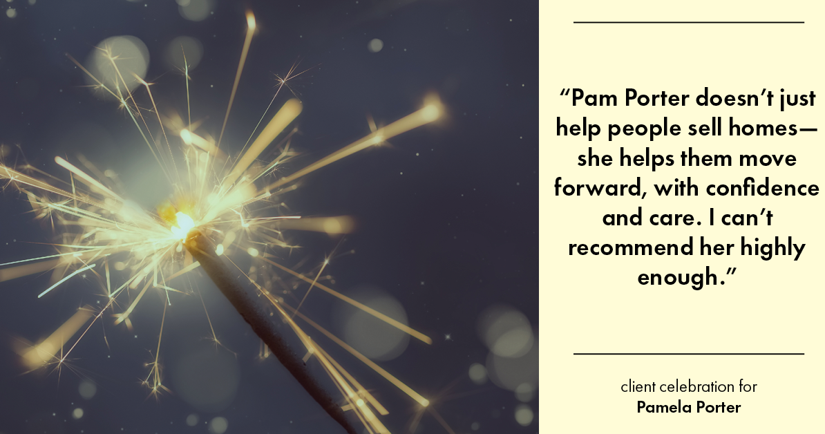 Testimonial for real estate agent Pamela Porter with eXp Realty LLC in Cincinnati, OH: "Pam Porter doesn’t just help people sell homes—she helps them move forward, with confidence and care. I can’t recommend her highly enough."