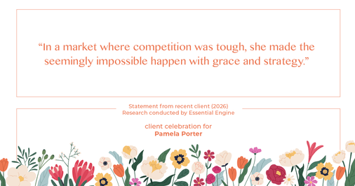 Testimonial for real estate agent Pamela Porter with eXp Realty LLC in Cincinnati, OH: "In a market where competition was tough, she made the seemingly impossible happen with grace and strategy."
