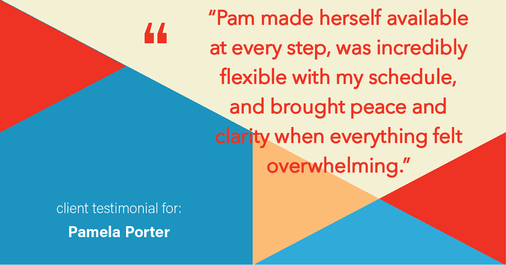 Testimonial for real estate agent Pamela Porter with eXp Realty LLC in Cincinnati, OH: "Pam made herself available at every step, was incredibly flexible with my schedule, and brought peace and clarity when everything felt overwhelming. I never felt like just another client."