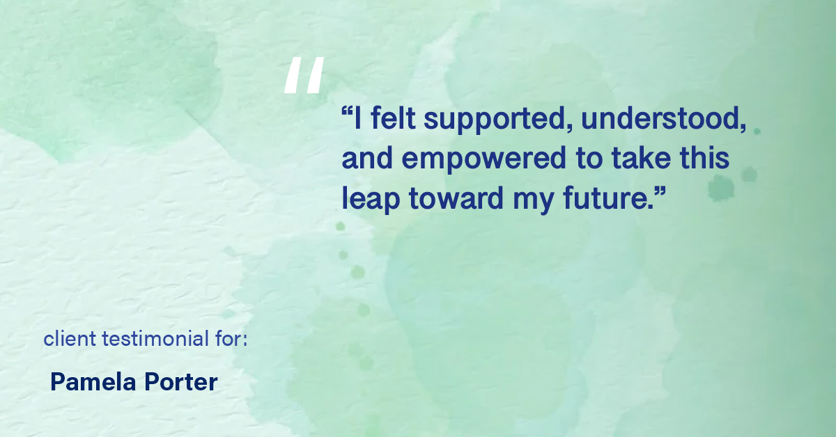 Testimonial for real estate agent Pamela Porter with eXp Realty LLC in Cincinnati, OH: "I felt supported, understood, and empowered to take this leap toward my future."