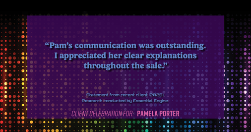 Testimonial for real estate agent Pamela Porter with eXp Realty LLC in Cincinnati, OH: "Pam's communication was outstanding. I appreciated her clear explanations throughout the sale."