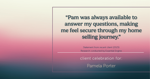 Testimonial for real estate agent Pamela Porter with eXp Realty LLC in Cincinnati, OH: "Pam was always available to answer my questions, making me feel secure through my home selling journey."
