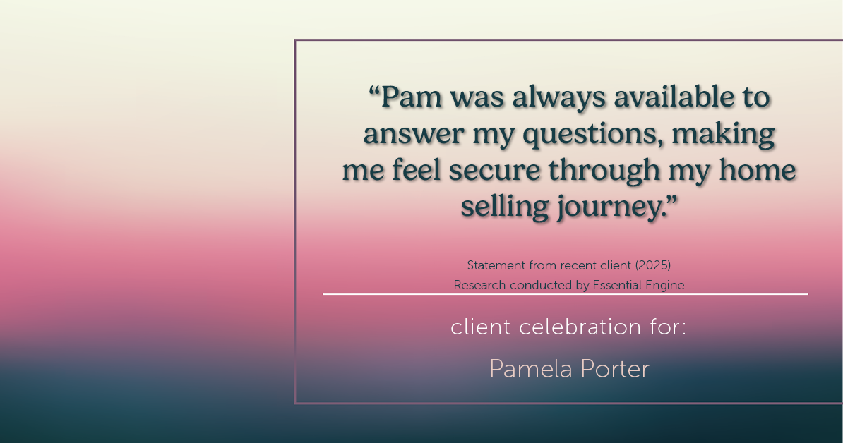 Testimonial for real estate agent Pamela Porter with eXp Realty LLC in Cincinnati, OH: "Pam was always available to answer my questions, making me feel secure through my home selling journey."