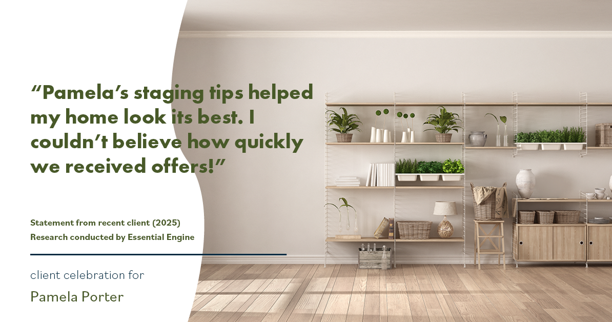 Testimonial for real estate agent Pamela Porter with eXp Realty LLC in Cincinnati, OH: "Pamela's staging tips helped my home look its best. I couldn't believe how quickly we received offers!"