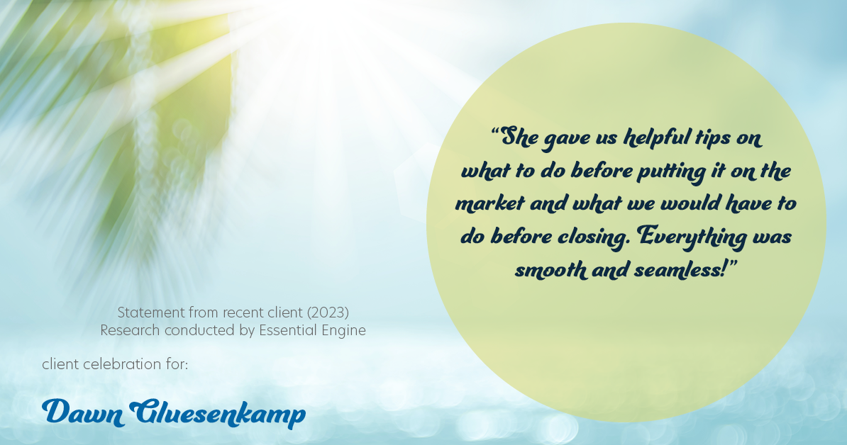 Testimonial for real estate agent Dawn Gluesenkamp with RE/MAX Results in Chesterfield, MO: “She gave us helpful tips on what to do before putting it on the market and what we would have to do before closing. Everything was smooth and seamless!”