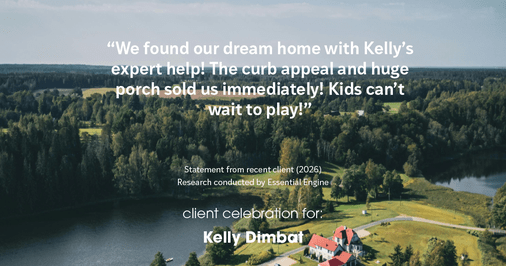 Testimonial for real estate agent Kelly Dimbat with Lamacchia Realty, Inc. in Woburn, MA: "We found our dream home with Kelly's expert help! The curb appeal and huge porch sold us immediately! Kids can't wait to play!"