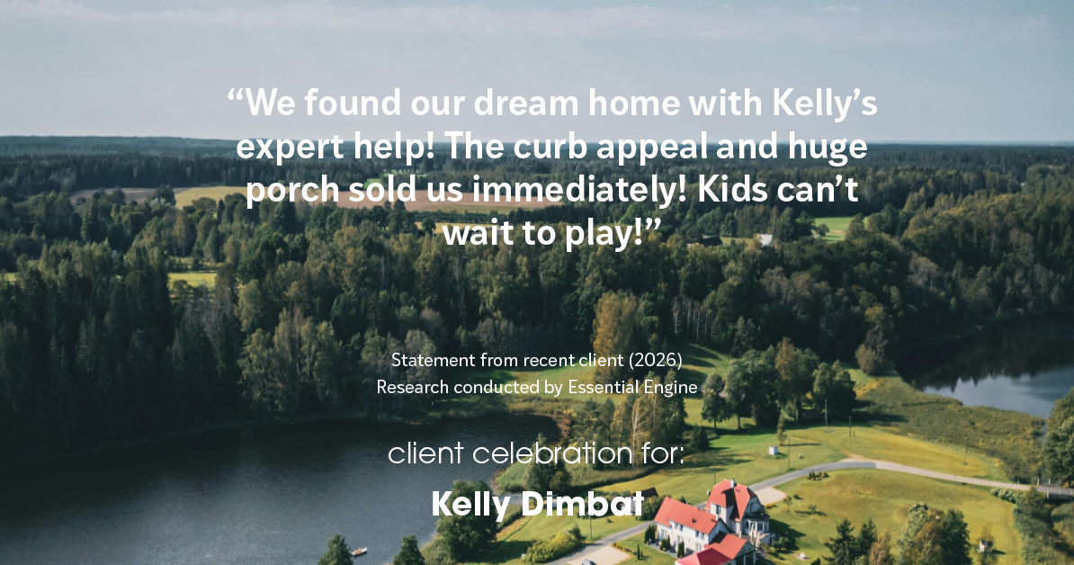 Testimonial for real estate agent Kelly Dimbat with Lamacchia Realty, Inc. in Woburn, MA: "We found our dream home with Kelly's expert help! The curb appeal and huge porch sold us immediately! Kids can't wait to play!"