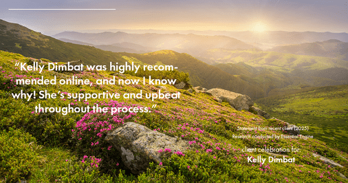 Testimonial for real estate agent Kelly Dimbat with Lamacchia Realty, Inc. in Woburn, MA: "Kelly Dimbat was highly recommended online, and now I know why! She's supportive and upbeat throughout the process."