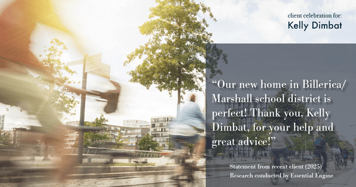 Testimonial for real estate agent Kelly Dimbat with Lamacchia Realty, Inc. in Woburn, MA: "Our new home in Billerica/Marshall school district is perfect! Thank you, Kelly Dimbat, for your help and great advice!"