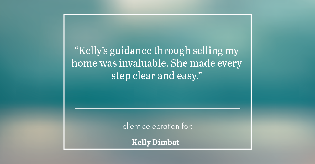 Testimonial for real estate agent Kelly Dimbat with Lamacchia Realty, Inc. in Woburn, MA: "Kelly's guidance through selling my home was invaluable. She made every step clear and easy."