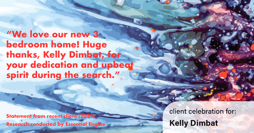 Testimonial for real estate agent Kelly Dimbat with Lamacchia Realty, Inc. in Woburn, MA: "We love our new 3 bedroom home! Huge thanks, Kelly Dimbat, for your dedication and upbeat spirit during the search."