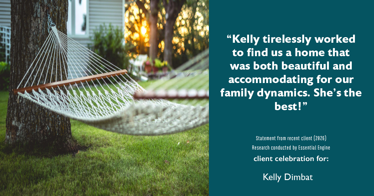 Testimonial for real estate agent Kelly Dimbat with Lamacchia Realty, Inc. in Woburn, MA: "Kelly tirelessly worked to find us a home that was both beautiful and accommodating for our family dynamics. She's the best!"