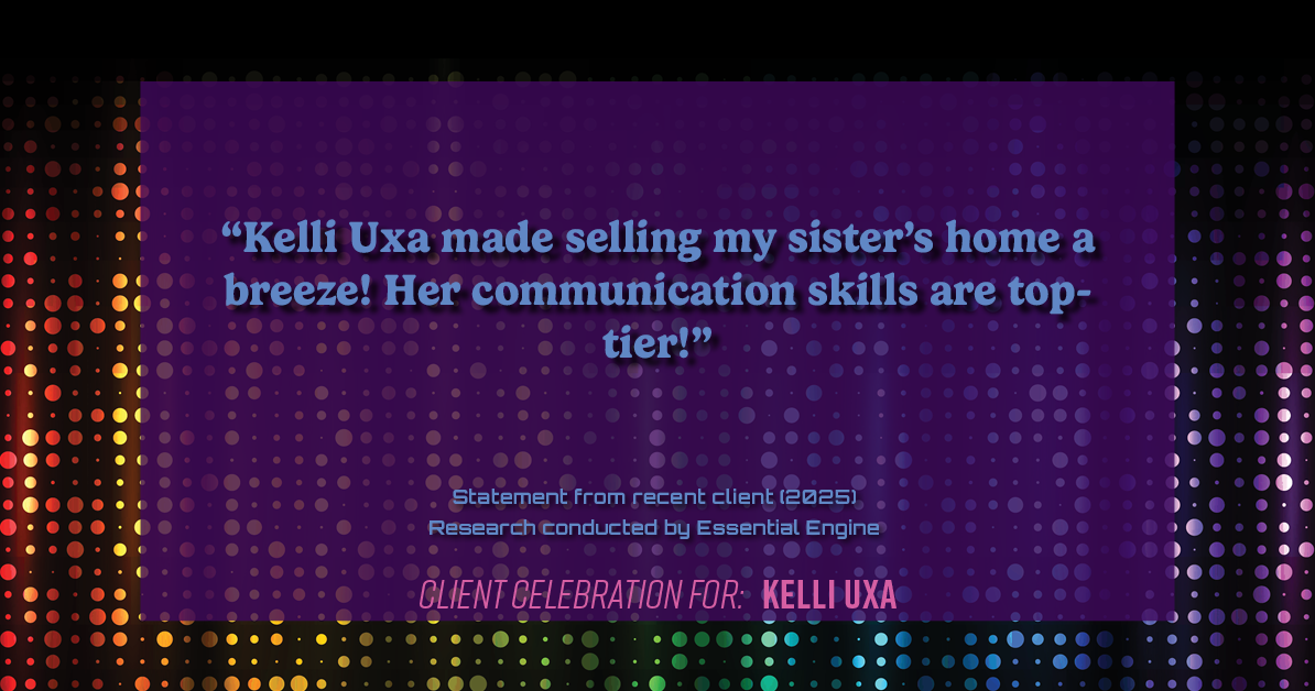 Testimonial for real estate agent Kelli Uxa in St. Louis, MO: "Kelli Uxa made selling my sister's home a breeze! Her communication skills are top-tier!"