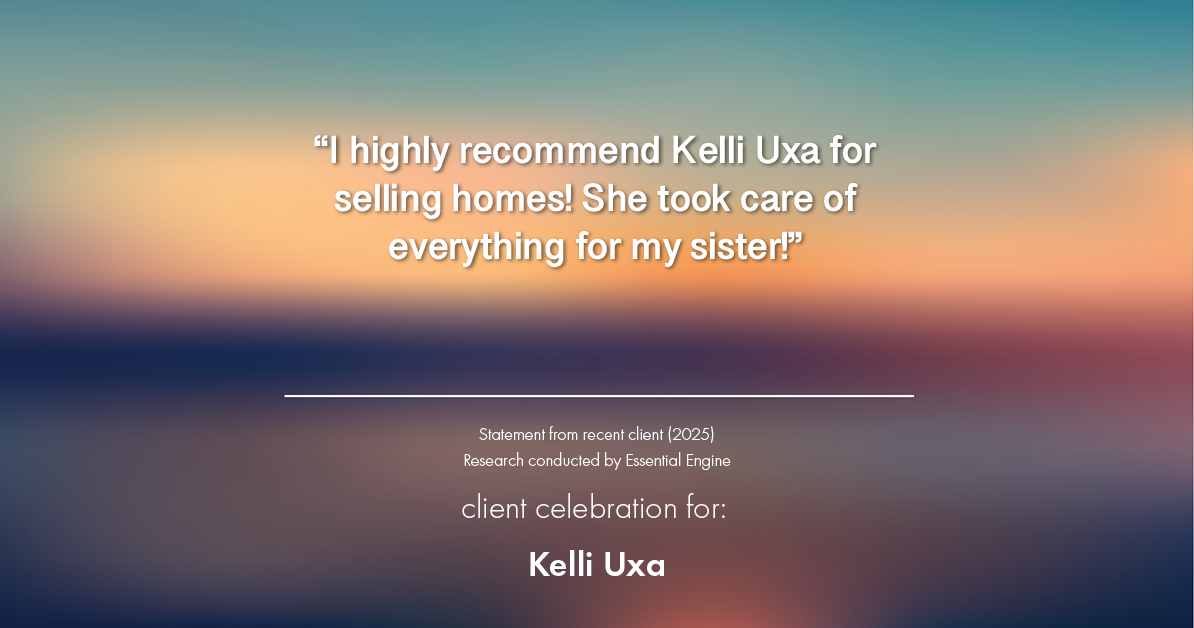 Testimonial for real estate agent Kelli Uxa in St. Louis, MO: "I highly recommend Kelli Uxa for selling homes! She took care of everything for my sister!"