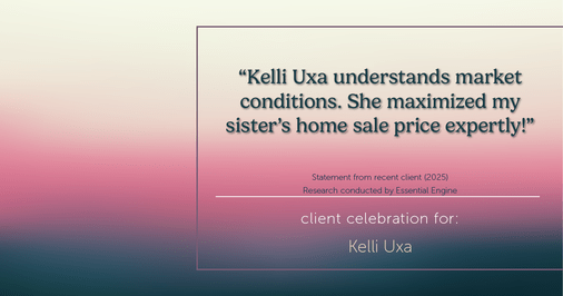 Testimonial for real estate agent Kelli Uxa in St. Louis, MO: "Kelli Uxa understands market conditions. She maximized my sister's home sale price expertly!"