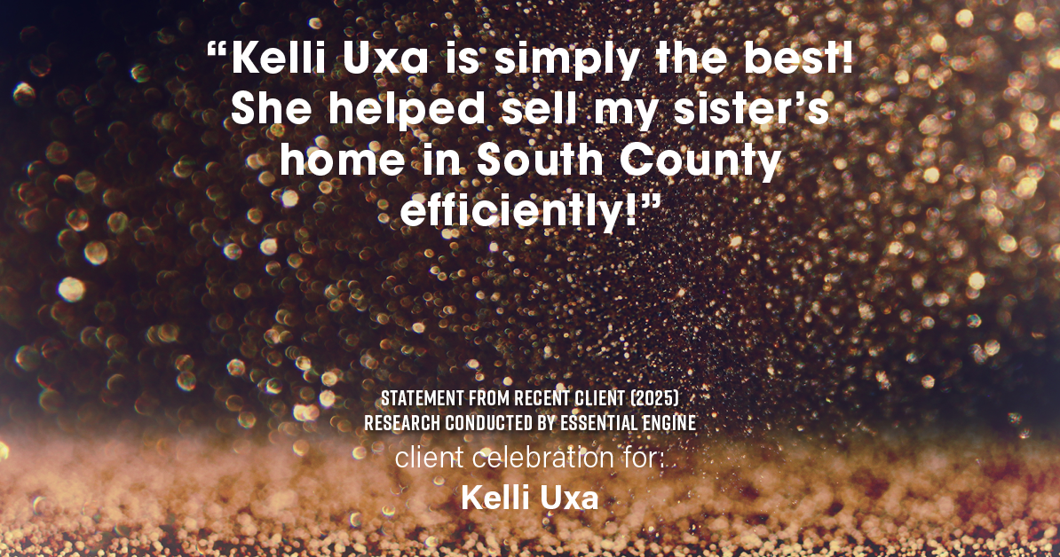 Testimonial for real estate agent Kelli Uxa in St. Louis, MO: "Kelli Uxa is simply the best! She helped sell my sister's home in South County efficiently!"