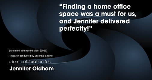 Testimonial for real estate agent Jennifer Oldham with Coldwell Banker Realty in Englewood, CO: "finding a home office space was a must for us, and Jennifer delivered perfectly!"