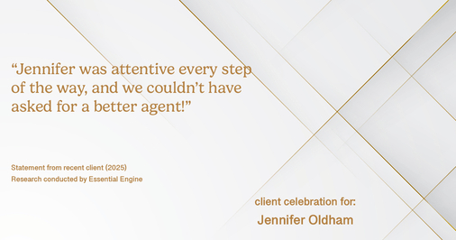 Testimonial for real estate agent Jennifer Oldham with Coldwell Banker Realty in Englewood, CO: "Jennifer was attentive every step of the way, and we couldn't have asked for a better agent!"