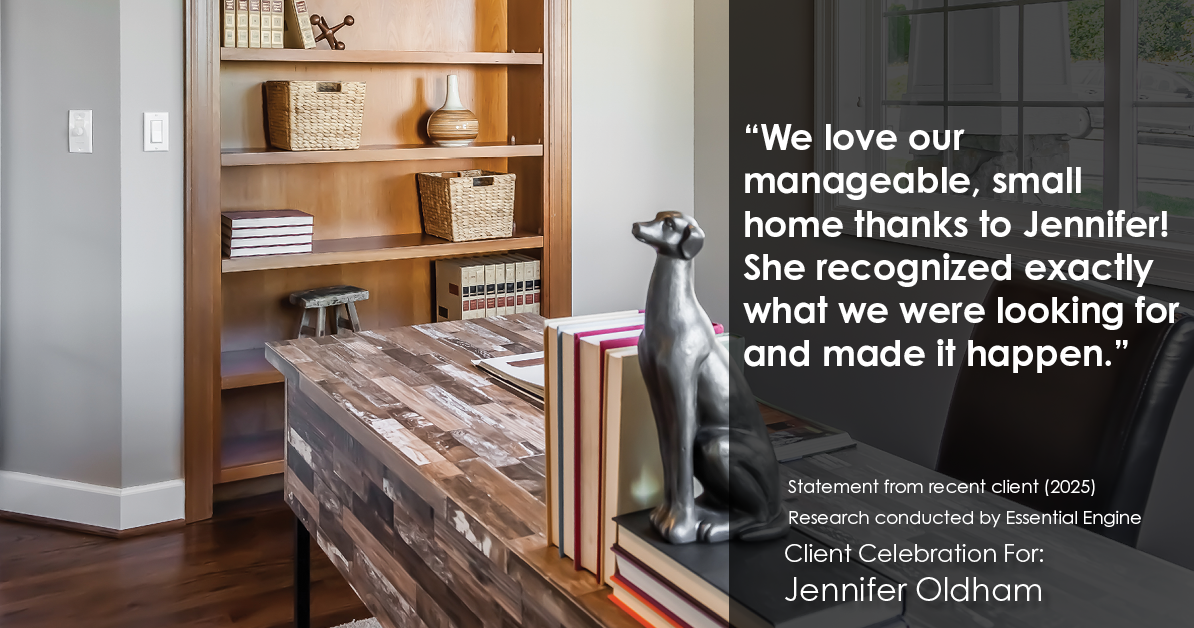 Testimonial for real estate agent Jennifer Oldham with Coldwell Banker Realty in Englewood, CO: "We love our manageable, small home thanks to Jennifer! She recognized exactly what we were looking for and made it happen."