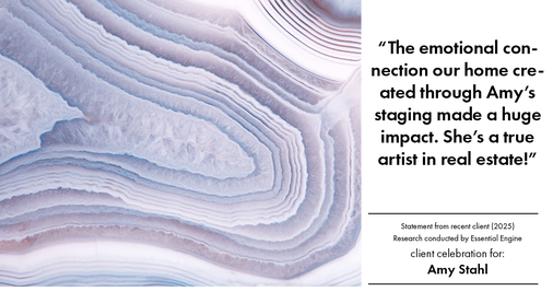 Testimonial for real estate agent Amy Stahl with C3 Real Estate Solutions in Fort Collins, CO: "The emotional connection our home created through Amy's staging made a huge impact. She's a true artist in real estate!"