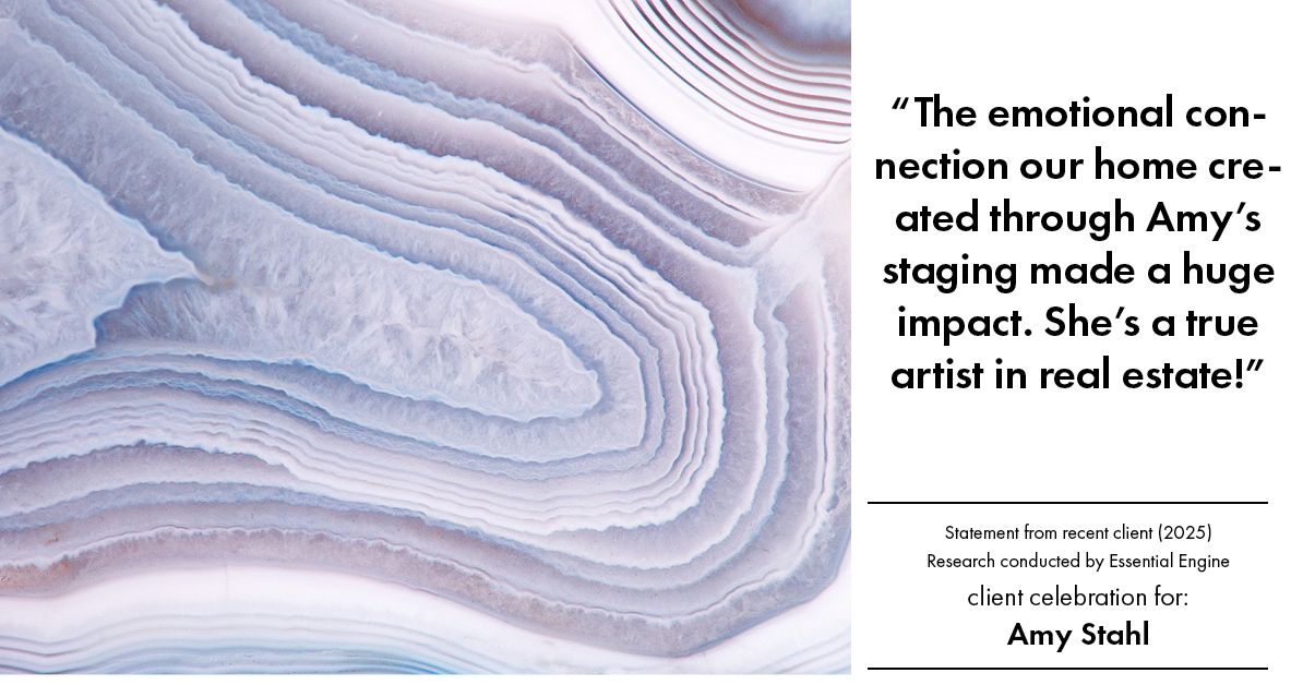 Testimonial for real estate agent Amy Stahl with C3 Real Estate Solutions in Fort Collins, CO: "The emotional connection our home created through Amy's staging made a huge impact. She's a true artist in real estate!"