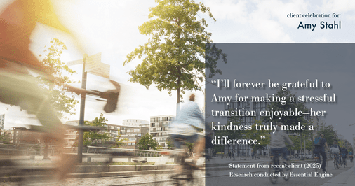 Testimonial for real estate agent Amy Stahl with C3 Real Estate Solutions in Fort Collins, CO: "I'll forever be grateful to Amy for making a stressful transition enjoyable—her kindness truly made a difference."