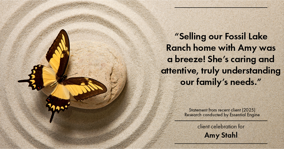 Testimonial for real estate agent Amy Stahl with C3 Real Estate Solutions in Fort Collins, CO: "Selling our Fossil Lake Ranch home with Amy was a breeze! She's caring and attentive, truly understanding our family's needs."