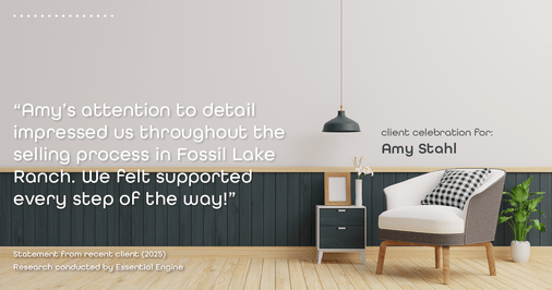 Testimonial for real estate agent Amy Stahl with C3 Real Estate Solutions in Fort Collins, CO: "Amy's attention to detail impressed us throughout the selling process in Fossil Lake Ranch. We felt supported every step of the way!"