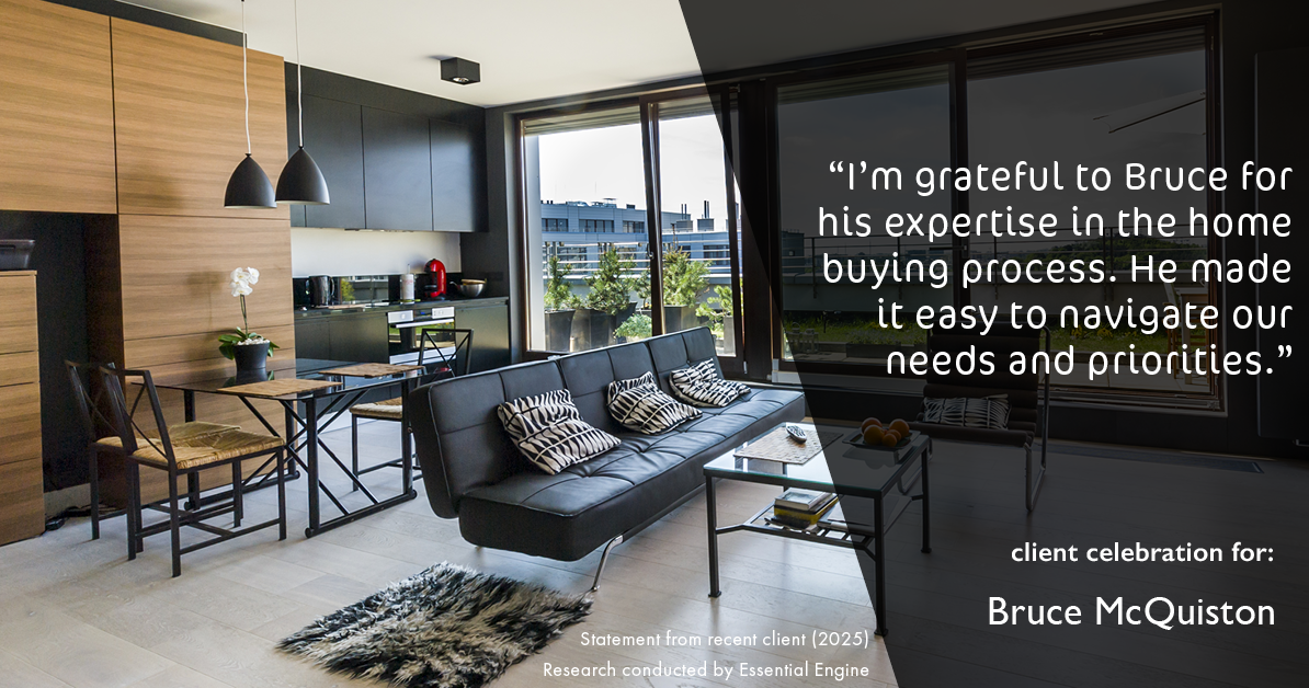 Testimonial for real estate agent Bruce McQuiston with Coldwell Banker in Englewood, CO: "I'm grateful to Bruce for his expertise in the home buying process. He made it easy to navigate our needs and priorities."
